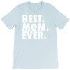 best. mom. ever T-Shirt