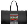 santa only comes once a year husband is always here to cheer Weekender Totes