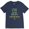 I'M Not Gay But My Best Friend Is V-Neck Tee