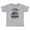It's Not Just A Hobby It Is My Escape From Reality Toddler T-shirt