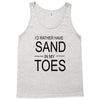 id rather have sand in my toes Tank Top