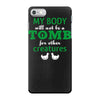 my body is not a tomb! iPhone 7 Case