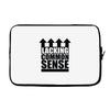 lacking common sense Laptop sleeve