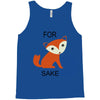 for fox sake Tank Top