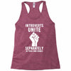 introverts unite separately in your own homes Racerback Tank