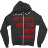 no pants are the best pants Zipper Hoodie