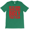 we're doing christmas bigly this year T-Shirt