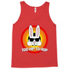 too hip to hop   bunny easter Tank Top