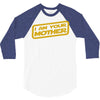 i am your mother 3/4 Sleeve Shirt