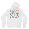 love my dad Unisex Hoodie
