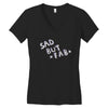 sad but Women's V-Neck T-Shirt