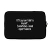 I Talk To Myself Laptop sleeve