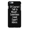 I Talk To Myself iPhone 6/6s Plus Case