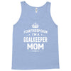 i can't keep calm i'm a goalkeeper mom Tank Top