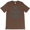 go pound sand T-Shirt