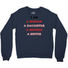 i Am A Woman A Daughter A Mother A Sister Crewneck Sweatshirt