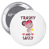 trashy and sassy Pin-back button