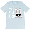 too hip to hop   bunny easter T-Shirt