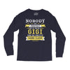 Nobody Is Perfect But If You Are A Gigi You Are Pretty Damn Close Long Sleeve Shirts