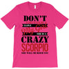 don't flirt with me i love may girl she is a crazy scorpio she will mu T-Shirt