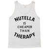 nutella is cheaper than therapy Tank Top