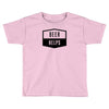 beer helps Toddler T-shirt