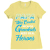Papa Was Created because Grankids Need Real Heroes Ladies Fitted T-Shirt