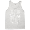 I'm Your Father's Day Gift Mom Says You're Welcome Tank Top