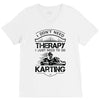 I Don't Need Therapy Just to Do Karting V-Neck Tee