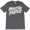 must go faster 2 T-Shirt