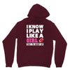 I Know I Play Like A Girl Try To Keep Up Unisex Hoodie