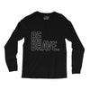 be brave Long Sleeve Shirts
