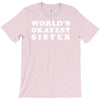 world's okayest sister T-Shirt