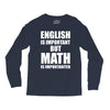 english is important but math is importanter Long Sleeve Shirts