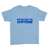 ask me why i'm jawsome Youth Tee
