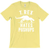 t rex hates pushups T-Shirt