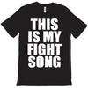 this is my fight song T-Shirt