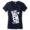Be my valentine Women's V-Neck T-Shirt