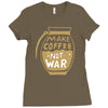 make coffee not war Ladies Fitted T-Shirt