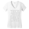 thick thighs save lives Women's V-Neck T-Shirt