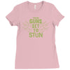 these guns stun Ladies Fitted T-Shirt