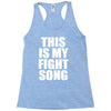 this is my fight song Racerback Tank
