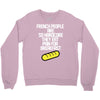 french people are so hard they eat pain for breakfast Crewneck Sweatshirt