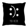 you decide Throw Pillow