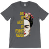 ask me about my feminist agenda frida kahlo T-Shirt