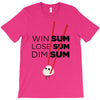 win some, lose some, dim sum T-Shirt