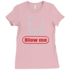blow me Ladies Fitted T-Shirt