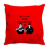BUT NOW WE,RE STRESSED OUT Throw Pillow