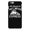 all aboard hot mess express train iPhone 6 Plus/6s Plus Case