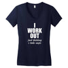 I Work Out Just Kidding I Take Naps Women's V-Neck T-Shirt